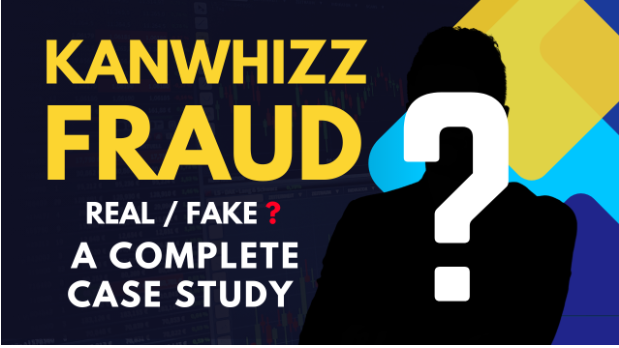 Kanwhizz Fraud Real vs Fake A Complete Case Study