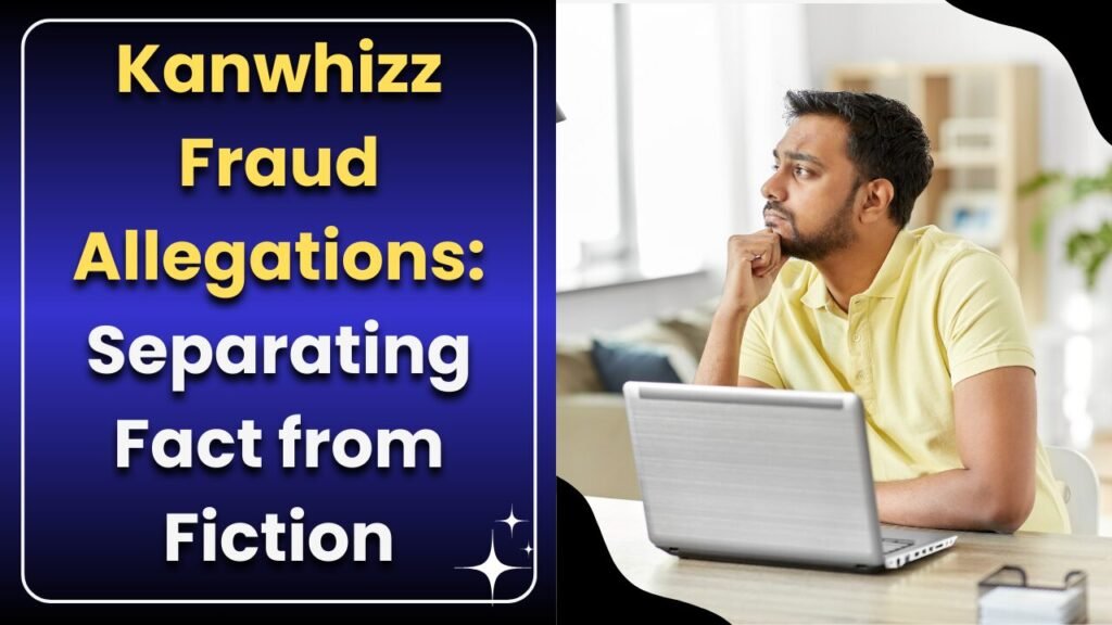 Kanwhizz Fraud Allegations