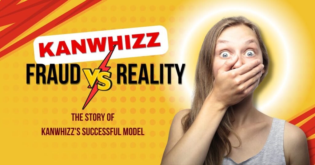 Kanwhizz Fraud vs reality